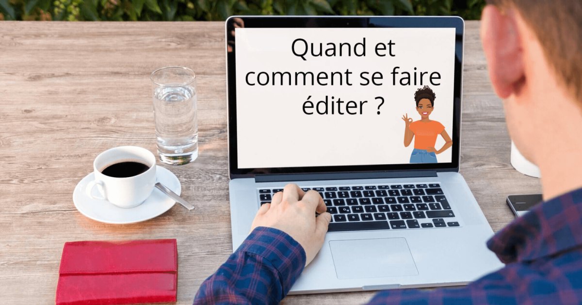 quand et comment se faire éditer