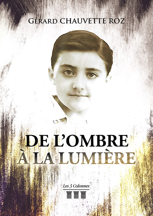 Couverture de « DE L'OMBRE À LA LUMIÈRE »