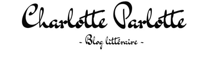Le blog littéraire Charlotte Parlotte