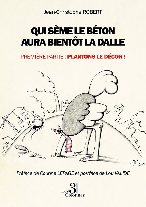 Couverture de « Qui sème le béton aura bientôt la dalle »