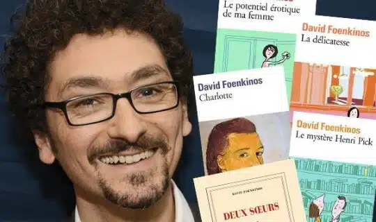 David Foenkinos : Un style singulier et une routine d’écriture bien rodée